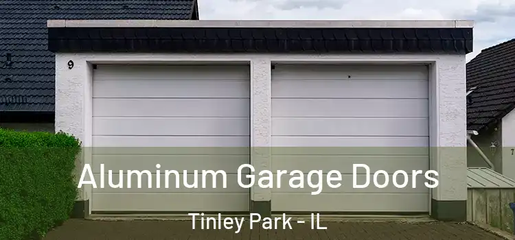  Aluminum Garage Doors Tinley Park - IL