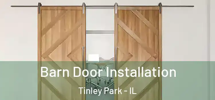 Barn Door Installation Tinley Park - IL