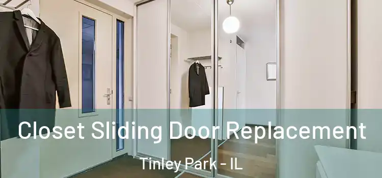 Closet Sliding Door Replacement Tinley Park - IL