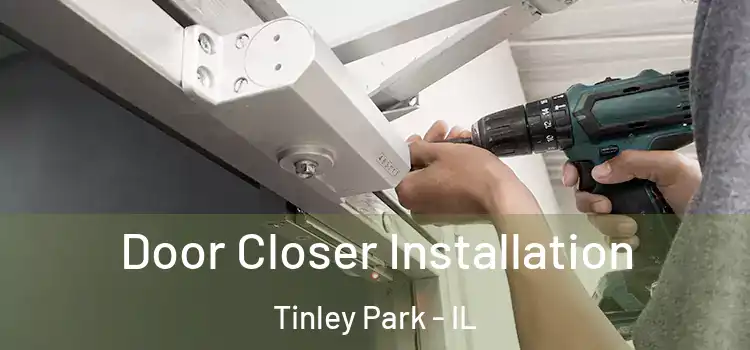 Door Closer Installation Tinley Park - IL