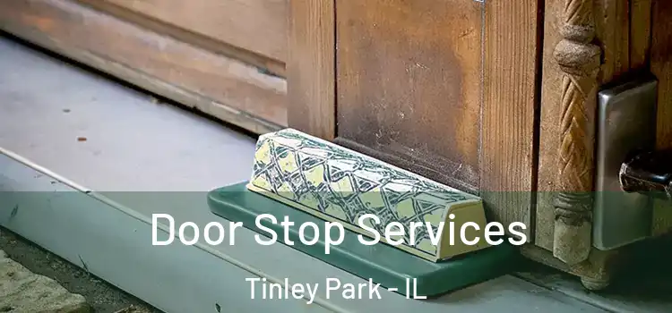 Door Stop Services Tinley Park - IL