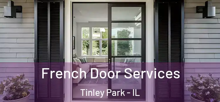 French Door Services Tinley Park - IL
