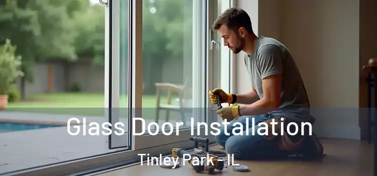 Glass Door Installation Tinley Park - IL