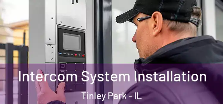 Intercom System Installation Tinley Park - IL