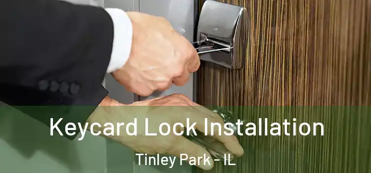 Keycard Lock Installation Tinley Park - IL