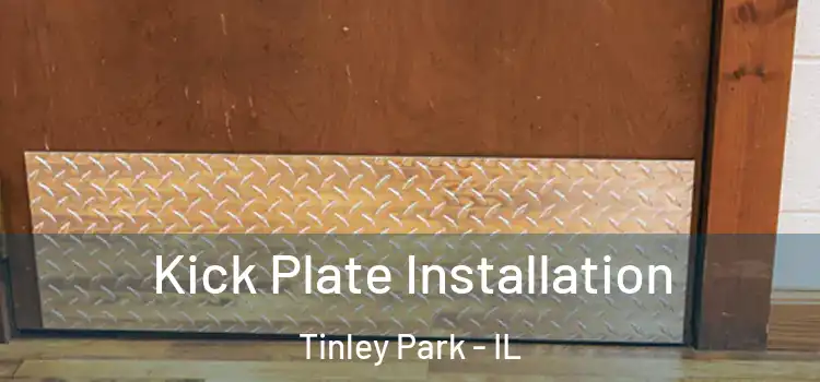 Kick Plate Installation Tinley Park - IL