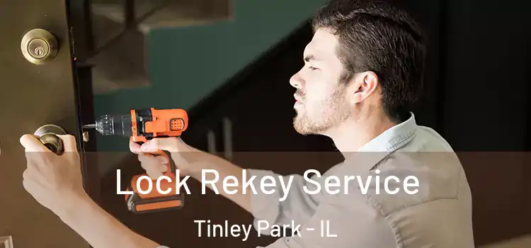 Lock Rekey Service Tinley Park - IL
