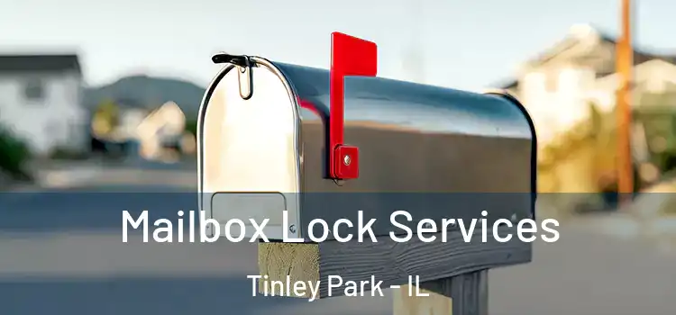 Mailbox Lock Services Tinley Park - IL