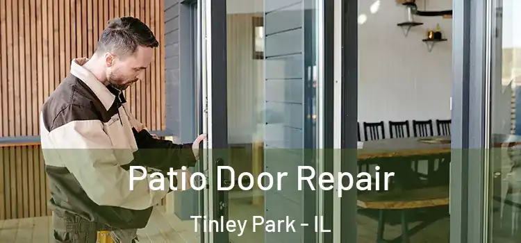 Patio Door Repair Tinley Park - IL