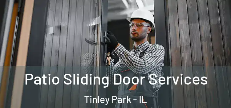 Patio Sliding Door Services Tinley Park - IL