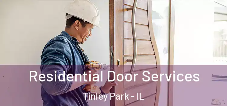 Residential Door Services Tinley Park - IL