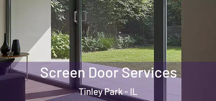 Screen Door Services Tinley Park - IL