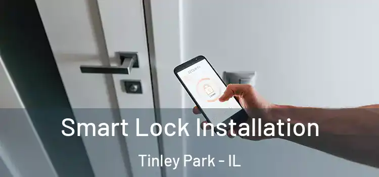 Smart Lock Installation Tinley Park - IL